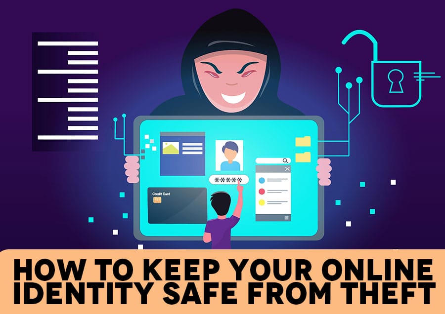How to Keep Your Online Identity Safe from Theft